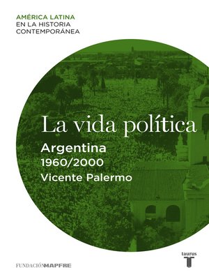 cover image of La vida política. Argentina (1960-2000)